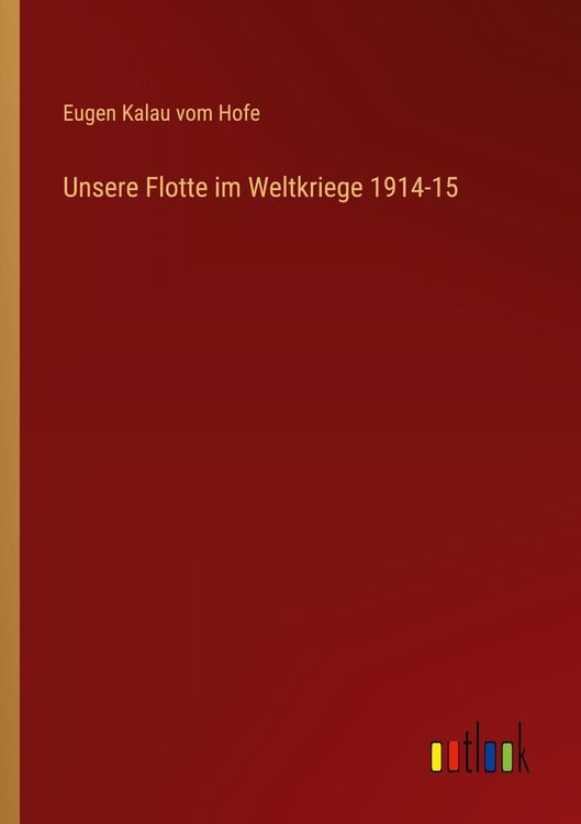 Produktbild: Unsere Flotte im Weltkriege 1914-15
