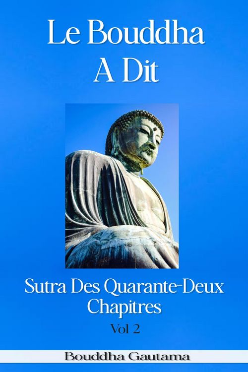 Produktbild: Le Bouddha A Dit : Sutra Des Quarante-Deux Chapitres, Vol 2