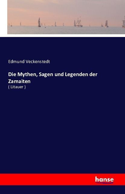 Produktbild: Die Mythen, Sagen und Legenden der Litauer