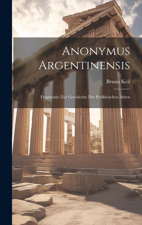 Produktbild: Anonymus Argentinensis: Fragmente zur Geschichte des Perikleischen Athen