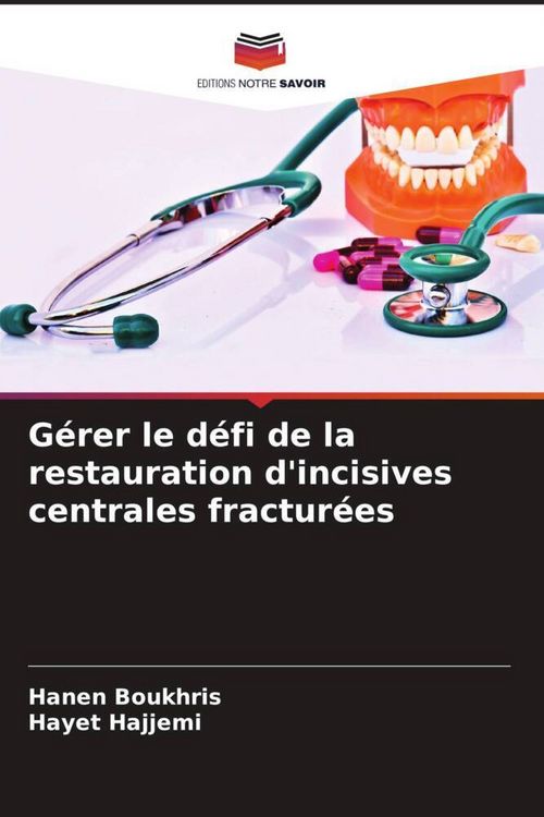 Produktbild: G&eacute;rer le d&eacute;fi de la restauration d'incisives centrales fractur&eacute;es