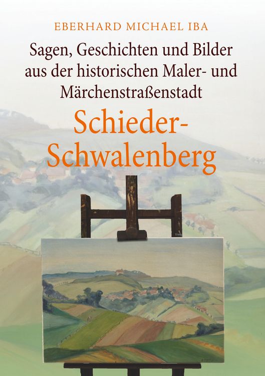 Produktbild: Sagen, Geschichten und Bilder aus der historischen Maler- und M&auml;rchenstra&szlig;enstadt Schieder-Schwalenberg