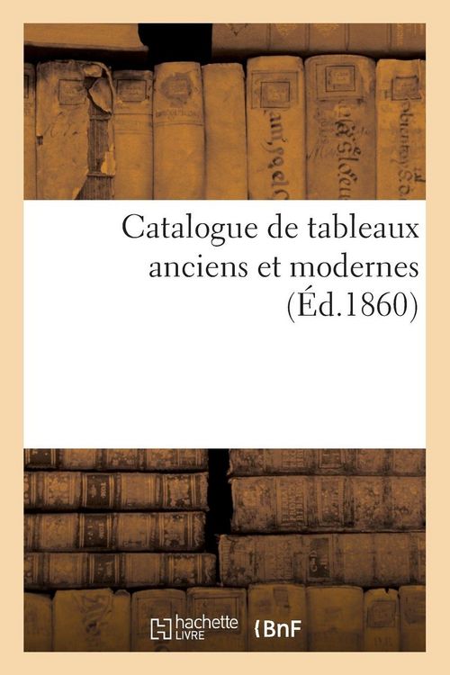 Produktbild: Catalogue de tableaux anciens et modernes