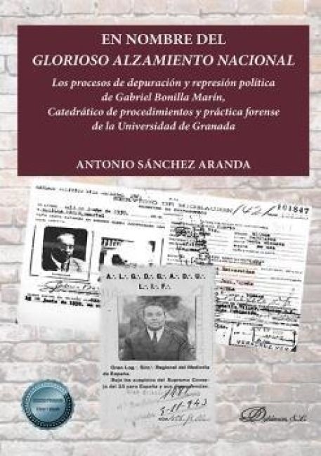 Produktbild: En nombre del glorioso alzamiento nacional : los procesos de depuraci&oacute;n y represi&oacute;n pol&iacute;tica de Gabriel Bonilla Mar&iacute;n, catedr&aacute;tico de procedimientos y
