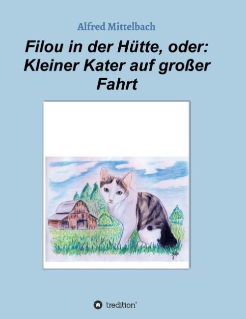 Produktbild: Filou in der H&uuml;tte, oder: Kleiner Kater auf gro&szlig;er Fahrt