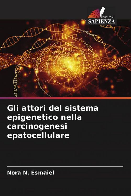 Produktbild: Gli attori del sistema epigenetico nella carcinogenesi epatocellulare