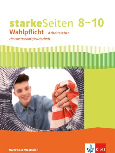 Produktbild: starkeSeiten Wahlpflicht &ndash; Arbeitslehre Hauswirtschaft/Wirtschaft 8&ndash;10. Ausgabe Nordrhein-Westfalen