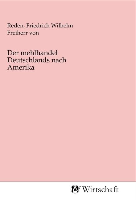 Produktbild: Der mehlhandel Deutschlands nach Amerika