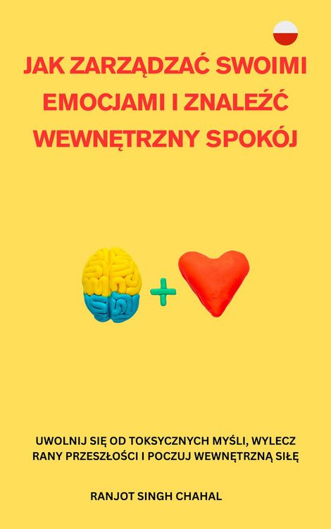 Produktbild: Jak Zarzadzac Swoimi Emocjami I Znalezc Wewnetrzny Spokój