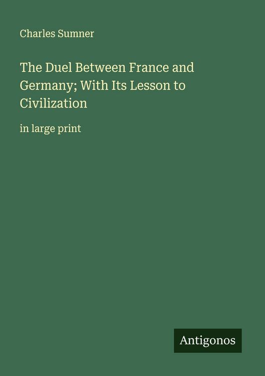 Produktbild: The Duel Between France and Germany; With Its Lesson to Civilization
