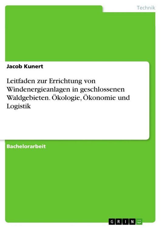 Produktbild: Leitfaden zur Errichtung von Windenergieanlagen in geschlossenen Waldgebieten. &Ouml;kologie, &Ouml;konomie und Logistik