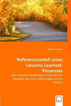 Produktbild: Schweizer, R: Referenzmodell eines Lessons Learned-Prozesses