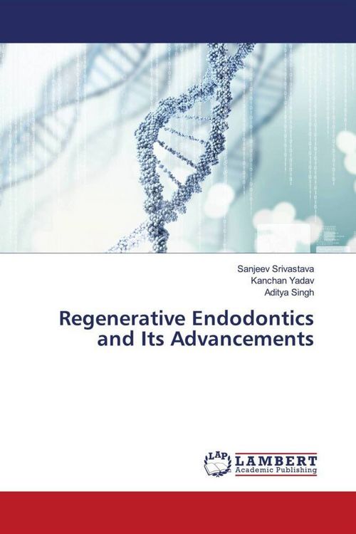 Produktbild: Regenerative Endodontics and Its Advancements