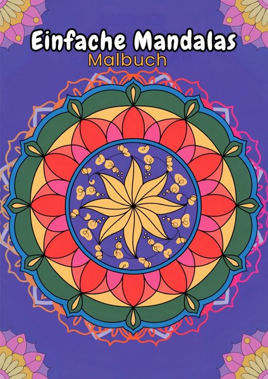 Produktbild: Einfache Mandalas f&uuml;r Kinder und Erwachsene: 100 handgezeichnete, entspannende Mandala-Muster zum Ausmalen: Das perfekte Malbuch f&uuml;r Anf&auml;nger, bedruck