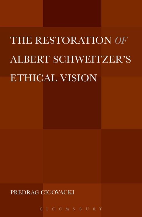 Produktbild: The Restoration of Albert Schweitzer's Ethical Vision
