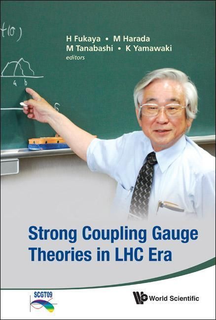 Produktbild: Strong Coupling Gauge Theories in Lhc Era - Proceedings of the Workshop in Honor of Toshihide Maskawa's 70th Birthday and 35th Anniversary of Dynamica