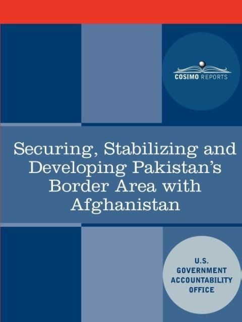 Produktbild: Securing, Stabilizing and Developing Pakistan's Border Area with Afghanistan