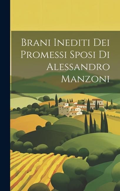 Produktbild: Brani Inediti Dei Promessi Sposi Di Alessandro Manzoni