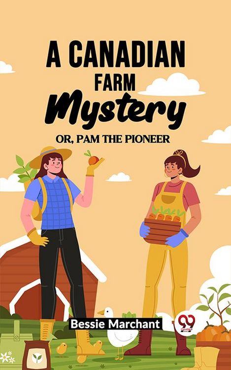 Produktbild: A Canadian Farm Mystery Or, Pam the Pioneer