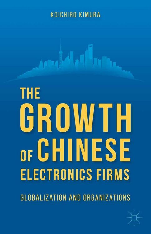 Produktbild: The Growth of Chinese Electronics Firms