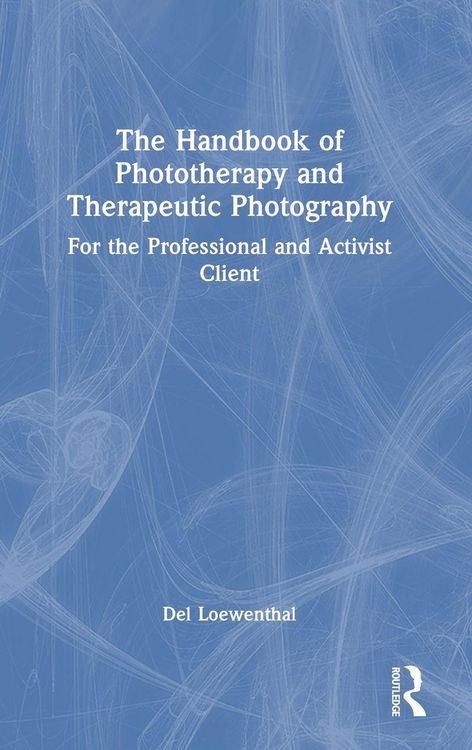 Produktbild: The Handbook of Phototherapy and Therapeutic Photography