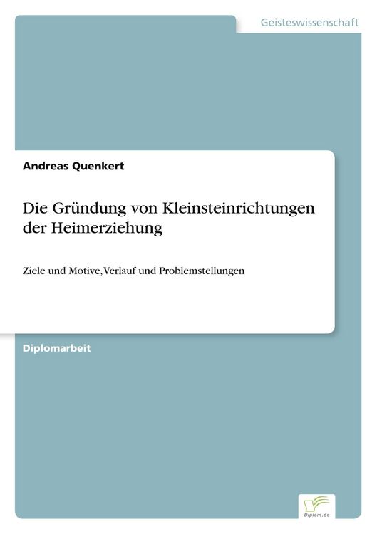 Produktbild: Die Gr&uuml;ndung von Kleinsteinrichtungen der Heimerziehung
