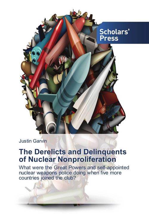 Produktbild: The Derelicts and Delinquents of Nuclear Nonproliferation