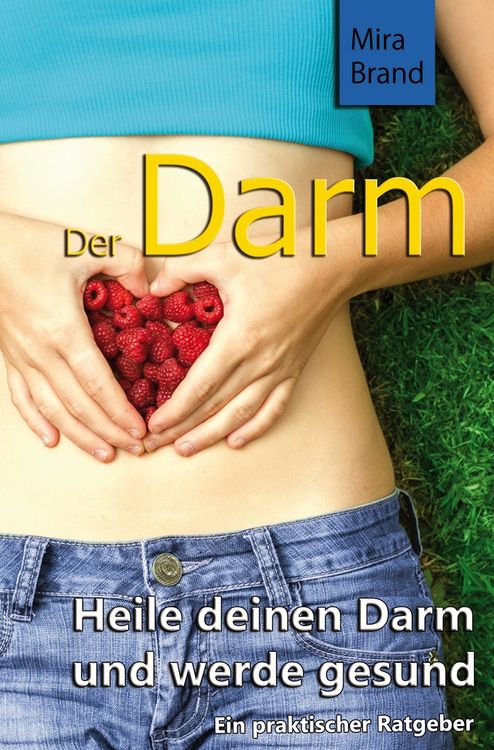 Produktbild: Der Darm: Heile deinen Darm und werde gesund