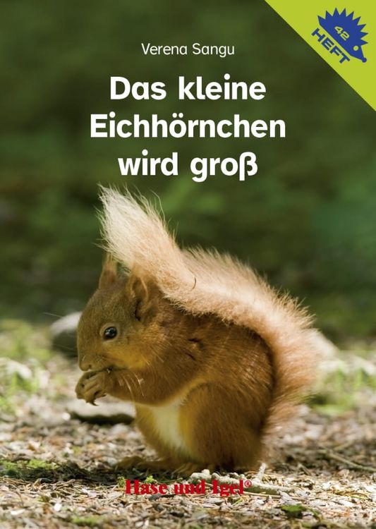 Produktbild: Das kleine Eichh&ouml;rnchen wird gro&szlig; / Igelheft 42