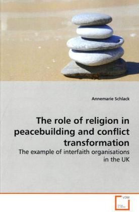 Produktbild: Schlack, A: The role of religion in peacebuilding and confli