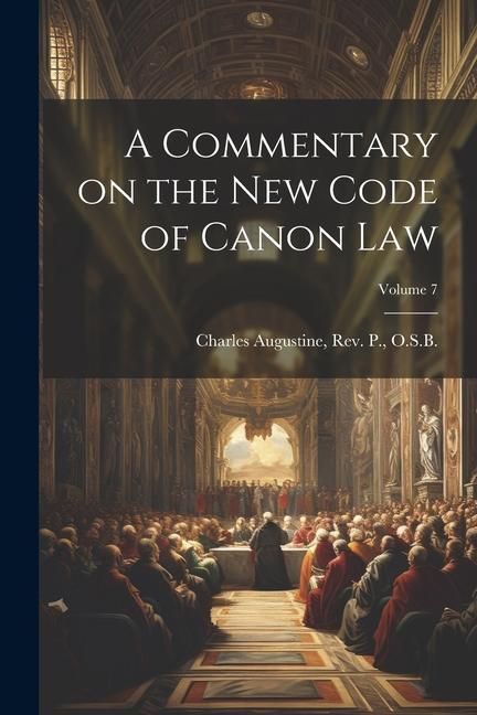 Produktbild: A Commentary on the New Code of Canon Law; Volume 7