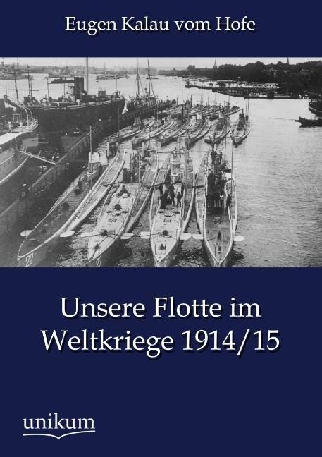 Produktbild: Kalau Vom Hofe, E: Unsere Flotte im Weltkriege 1914/15