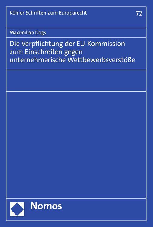 Produktbild: Die Verpflichtung der EU-Kommission zum Einschreiten gegen unternehmerische Wettbewerbsverst&ouml;&szlig;e