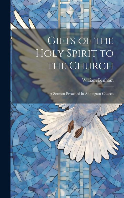 Produktbild: Gifts of the Holy Spirit to the Church: A Sermon Preached in Addington Church