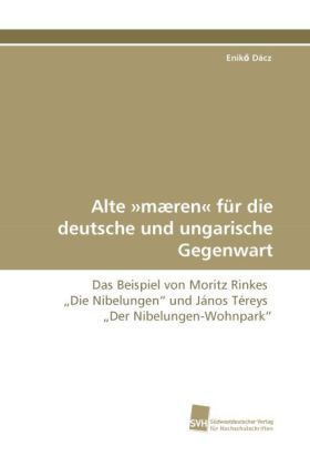 Produktbild: D&aacute;cz, E: Alte &raquo;m&aelig;ren&laquo; f&uuml;r die deutsche und ungarische Gegenw
