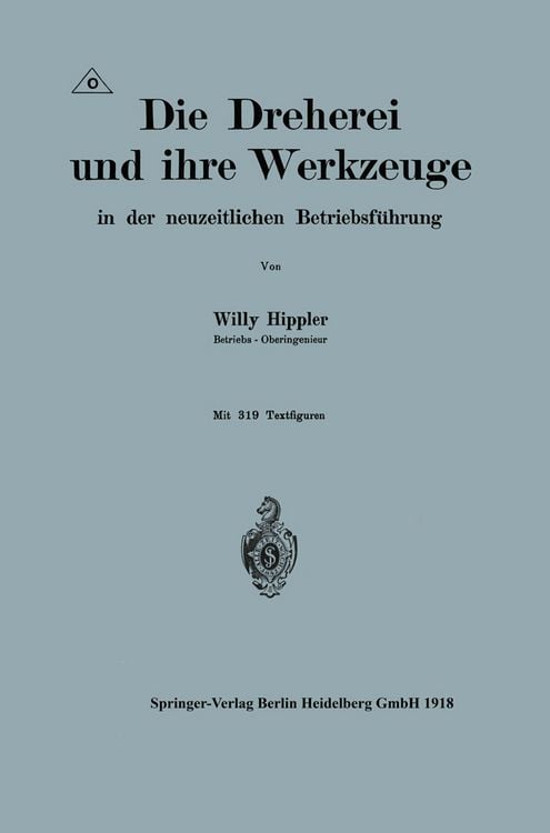 Produktbild: Die Dreherei und ihre Werkzeuge in der neuzeitlichen Betriebsf&uuml;hrung