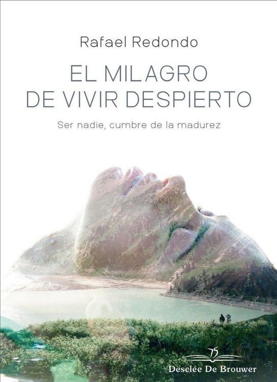 Produktbild: El milagro de vivir despierto : ser nadie, cumbre de la madurez