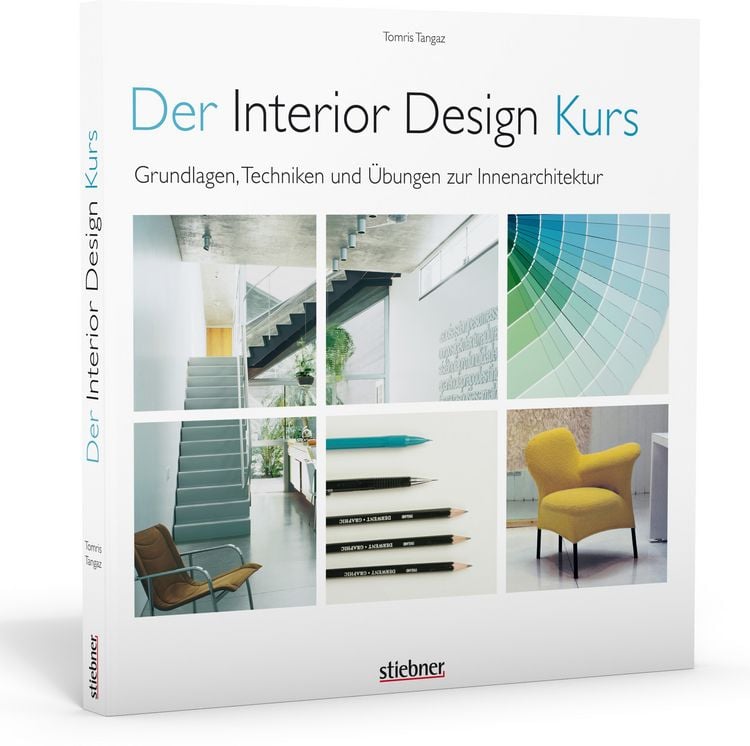 Produktbild: Der Interior Design Kurs Grundlagen, Techniken und &Uuml;bungen zur Innenarchitektur.