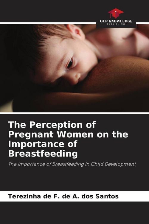 Produktbild: The Perception of Pregnant Women on the Importance of Breastfeeding