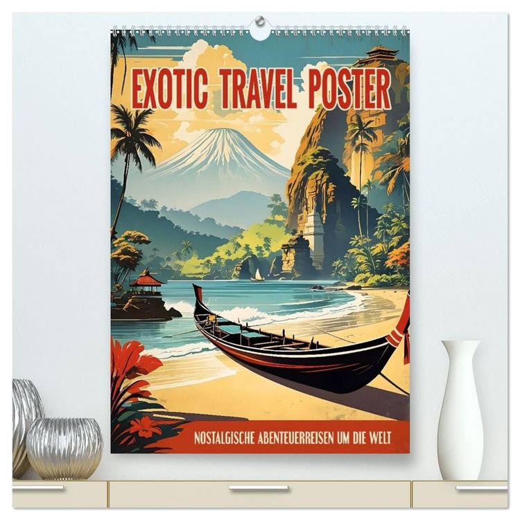 Produktbild: Exotic Travel Poster - nostalgische Abenteuerreisen um die Welt (hochwertiger Premium Wandkalender 2027 DIN A2 hoch), Kunstdruck in Hochglanz