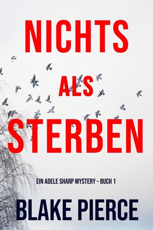Produktbild: Nichts Als Sterben (Ein Adele Sharp Mystery - Buch 1)