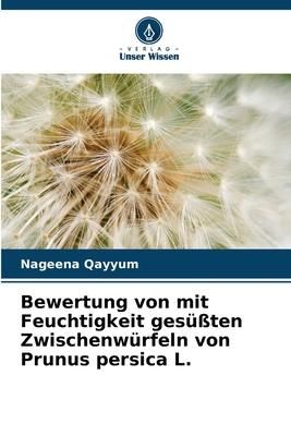 Produktbild: Bewertung von mit Feuchtigkeit ges&uuml;&szlig;ten Zwischenw&uuml;rfeln von Prunus persica L.