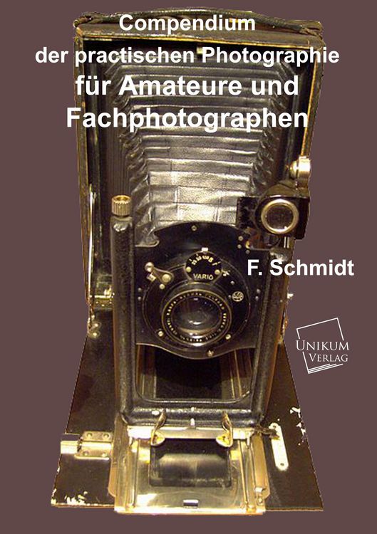 Produktbild: Schmidt, F: Compendium der practischen Photographie f&uuml;r Amat
