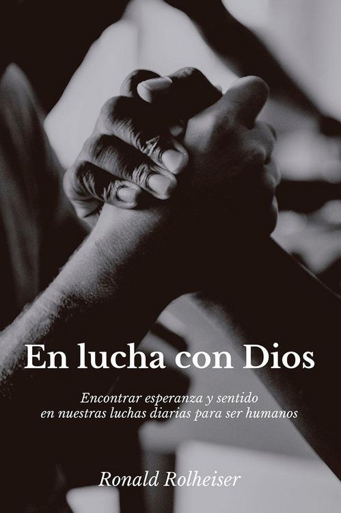 Produktbild: En lucha con Dios: Encontrar esperanza y sentido en nuestras luchas diarias para ser humanos