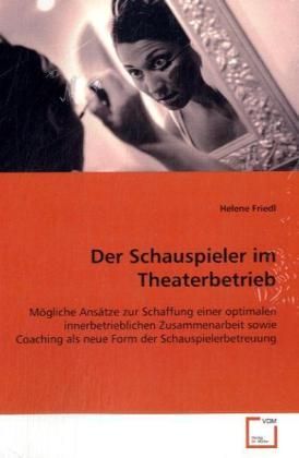 Produktbild: Friedl, H: Der Schauspieler im Theaterbetrieb