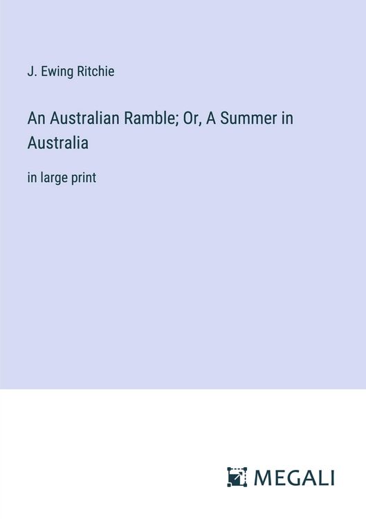 Produktbild: An Australian Ramble; Or, A Summer in Australia