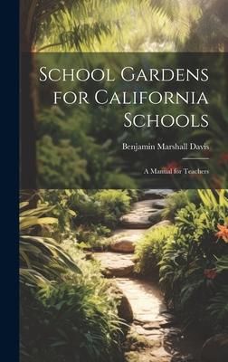 Produktbild: School Gardens for California Schools: A Manual for Teachers
