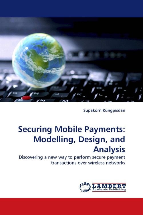 Produktbild: Securing Mobile Payments: Modelling, Design, and Analysis