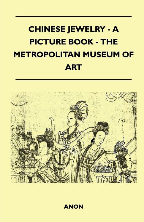 Produktbild: Chinese Jewelry - A Picture Book - The Metropolitan Museum of Art