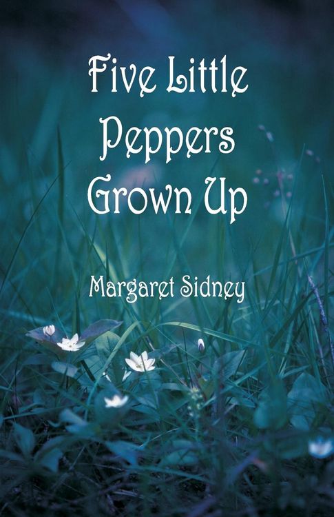 Produktbild: Five Little Peppers Grown Up